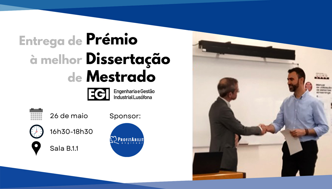 1ª Edição do Prémio Dissertação de Mestrado - Engenharia e Gestão Industrial da Universidade Lusófona - Lisboa